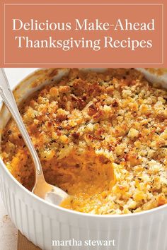 a casserole dish with a spoon in it and the words delicious make - ahead thanksgiving