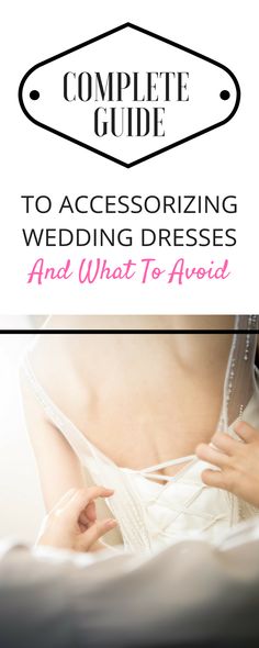 the complete guide to accessoring wedding dresses and what to avoid cover image