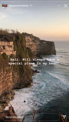 an image of the ocean and cliffs with a quote on it that reads, bali will always have a special place in my heart