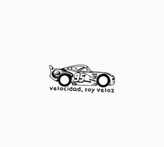 a black and white drawing of a car with the words velocadad, soy veloz on it