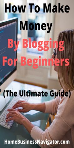 a woman sitting in front of a computer with the title how to make money by blogging for beginners