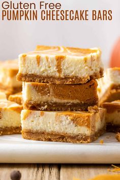 gluten free pumpkin cheesecake bars stacked on top of each other with text overlay