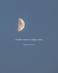 the moon is in the sky with a quote on it that says, a silent mind is a happy mind