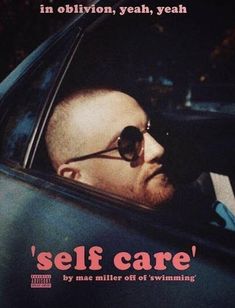 a man sitting in a car with sunglasses on his head and the words self care written below him