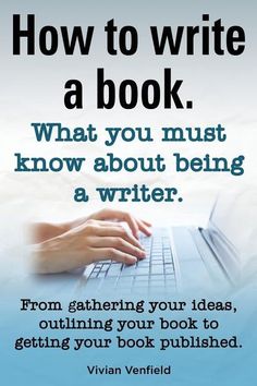 How to Write a Book or How to Write a Novel. Writing a Book Made Easy. What You Must Know about Being a Writer. from Gathering Your Ideas to Publishin by Venfield, Vivian Books For Writers, Writing A Book Review, Author Tips, Writing Genres, Being A Writer, Write A Novel, Memoir Writing, Writers Notebook, Story Structure