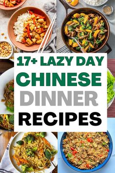 a collage of different dishes with the words, 17 lazy day chinese dinner recipes