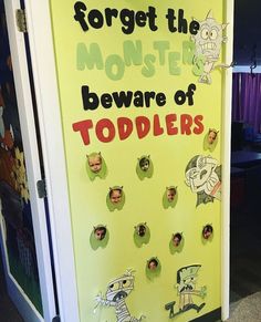 a door with stickers on it that says forget the monster beware of toddlers