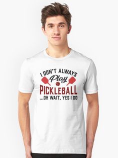 I do not always play pickleball – funny quote – perfect gift  Pickleball Pickle-Ball Paddles Tips Courts Humor I Funny I Cool I T-Shirt I Shirt I T-Shirt Dress I T-Shirt Design I T-Shirts TShirt Outfit I Tops I T-Shirts I Gift I Quote Birthday T Shirts, Queer Fashion, As Roma, Disney Shirts, Lightweight Hoodie, Chiffon Tops, Mens Hairstyles, Alabama