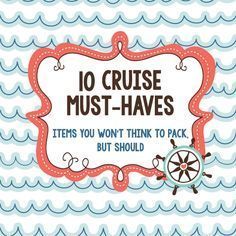 a book cover with the words 10 cruise must - haves and an image of a ship