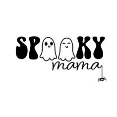 the word spooky mama written in black and white with ghost faces on it