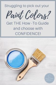 a paint can and brush with the text, struggling to pick out your paint colors get the how - to guide and choose with confidence