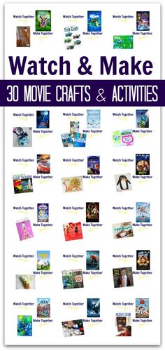 a poster with pictures and words on it that says watch & make 30 movie crafts and activities