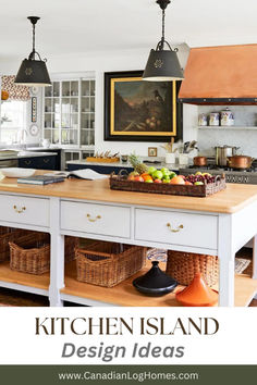 a kitchen island with baskets on it and the words kitchen island design ideas