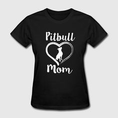 Pitbull Mom Womens Shirt - Cute Pit Bull Dog gift Women's T-Shirt Pit Bull Care, Pitbull Facts, Pitbull Quotes, Dog Sayings, Pitbull Shirts, Custom Dog Shirts, Cricut Stencils, Funny T Shirt Sayings, Chopper Bike