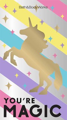 you're magic by bath and body works, featuring a gold unicorn on a multi - colored striped background