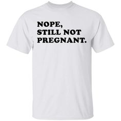 Get your product: Nope Still Not Pregnant T-Shirt
1. PRODUCT INFORMATION:

Proudly printed in America
5.3 oz, unisex fit
Heavy cotton, classic midweight fabric
Material: 100% cotton | Dark Gray: 50% cotton:50% polyester | Light Gray: 90% cotton:10% polyester
Double-needle stitched neckline, bottom hem, and sleeves
Quarter-turned to eliminate center crease
7/8 inch collar
Tear-away label
Machine-wash safe
Copyrighted artwork
2. SIZE CHART:
3. RETURN:
We will gladly issue you a replacement item or Pregnant Shirt, Not Pregnant, Label Machine, Colorful Hoodies, In America, Light Gray, Fabric Material, Dark Gray, Heavy Cotton