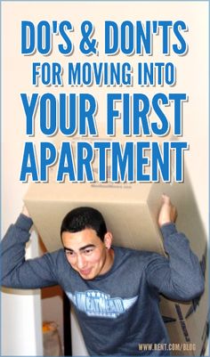 a man is holding up a moving box with the words do's and don'ts for moving into your first apartment