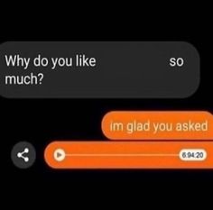 two texts that say, why do you like much? i'm glad you asked