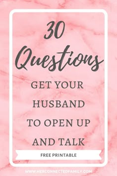 a pink marble background with the words 30 questions get your husband to open up and talk