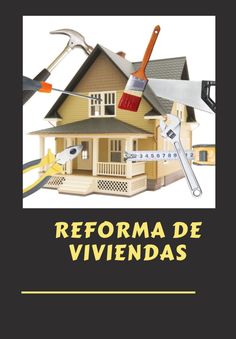 a house with tools in front of it and the words reforama de viviendas