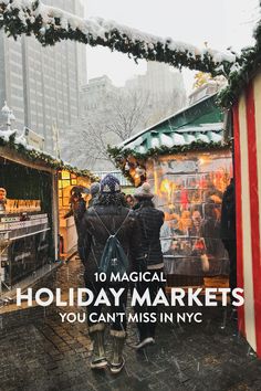 two people standing in front of a christmas market with the words 10 magic holiday markets you can't miss in nyc