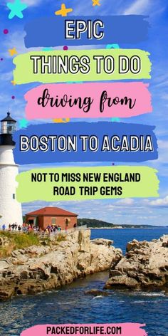 a lighthouse with the words epic things to do driving from boston to acadia not to miss new england road trip gems