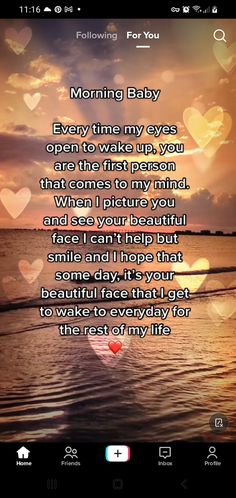 an image of a heart - shaped message with the words, morning baby every time my eyes open to wake up a person