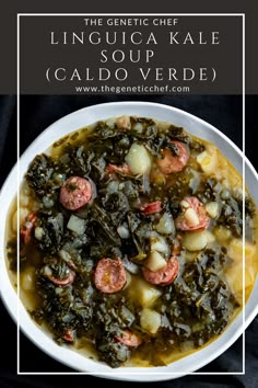 a white bowl filled with sausage and kale soup next to a black background text reads the gentle chef linguiia kale soup caldo verd