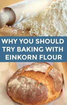 bread and flour with the words why you should try baking with finnkorn flour