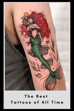 a woman with a tattoo on her arm that says the best tattoos of all time