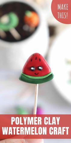 a watermelon shaped lollipop on a stick with text overlay that reads make this polymer clay watermelon craft