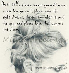 a drawing of a woman's face with the words dear self, please accept yourself