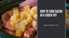 bacon and cheese in a crock pot with the words how to cook bacon in a crock pot