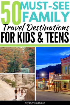 the words 50 must see family travel destinations for kids and teens are shown in this collage