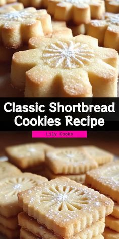 shortbread cookies are stacked on top of each other with the words classic shortbread cookies recipe