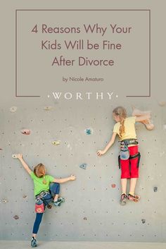 two children climbing on a rock wall with the title 4 reasons why your kids will be fine after divore