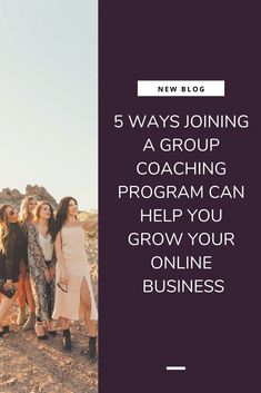 five women standing together with the words 5 ways joining a group coaching program can help you grow your online business