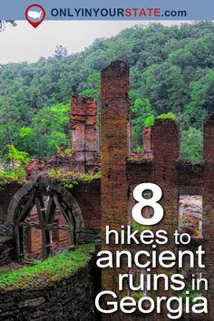 the ruins of an old building with text overlaying 8 hikes to ancient ruins in georgia