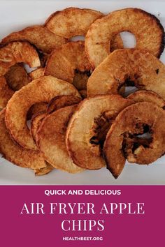 air fryer apple chips on a plate with text overlay that reads quick and delicious