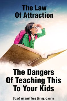 a girl reading a book with the title'the law of attraction, the dangers of teaching this to your kids '