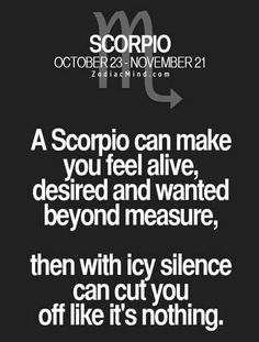 a black and white poster with the words scorpio can make you feel alive, desired