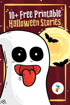 a cartoon ghost with the words 10 + free printable halloween stories on it's front