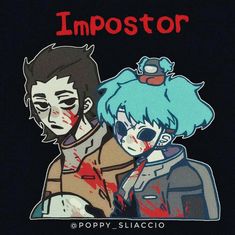 two anime characters with the words impostr on them and blood splattered