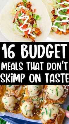 six images with text that reads 16 budget meals that don't skip on taste