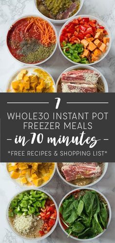 bowls filled with different types of food and the words, whole instant pot freeze meals in 10 minutes free recipes & shopping list