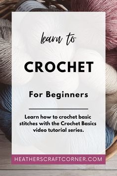 a basket full of crochet yarn with the title learn to crochet for beginners