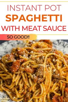 spaghetti with meat sauce on a plate and the words instant pot spaghetti with meat sauce so good