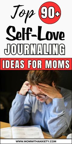 a woman sitting at a desk with her head in her hands and the words top 90 self - love journaling ideas for moms