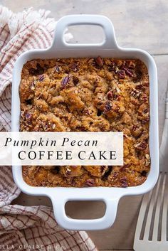 pumpkin pecan coffee cake in a white casserole dish