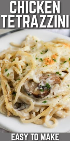 chicken tetrazzini on a white plate with text overlay that reads easy to make